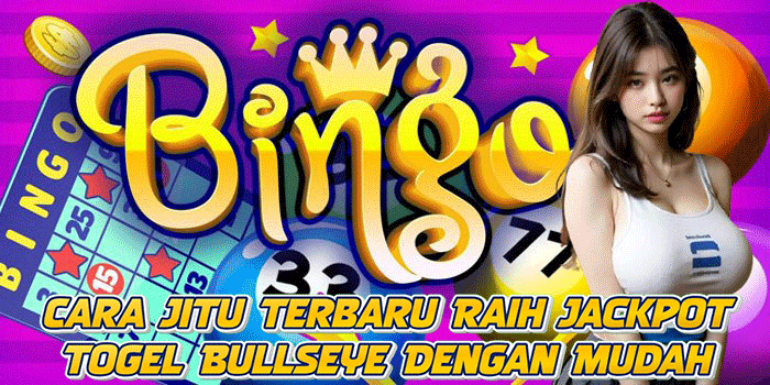 Cara Jitu Terbaru Raih Jackpot Togel Bullseye Dengan Mudah