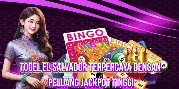 Togel El Salvador Terpercaya Dengan Peluang Jackpot Tinggi